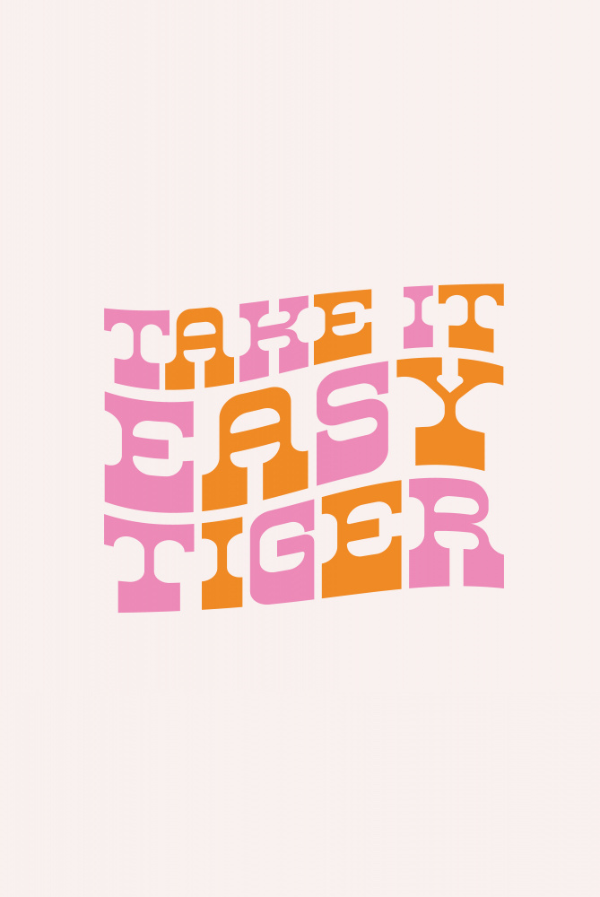 Take It Easy Tiger von Oju Design
