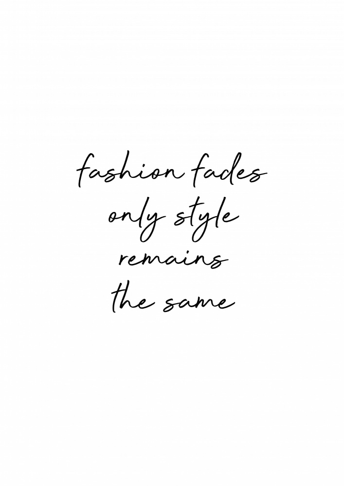 Fashion Fades Quote von Orara Studio