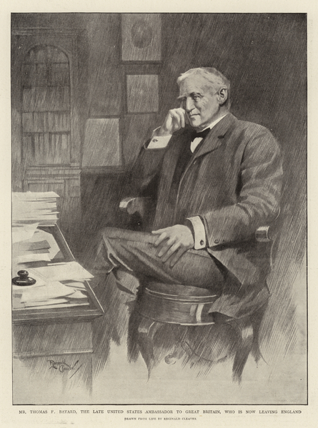 Mr Thomas F Bayard, the Late United States Ambassador to Great Britain, who is now leaving England von Reginald Thomas Cleaver