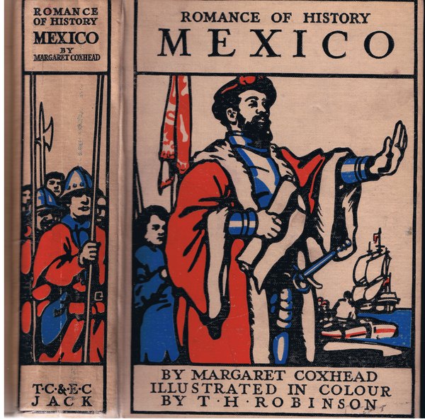 Front cover and spine design, from Romance of Mexico published by T C & E C Jack 1909 von Thomas Heath Robinson
